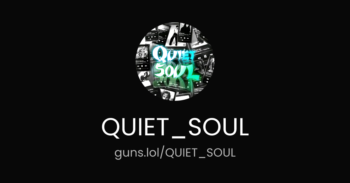 Quiet Soul Guns Lol