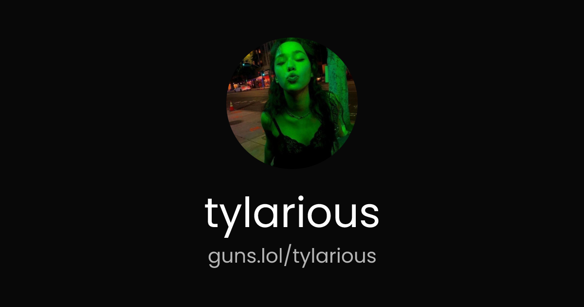 @tylarious | guns.lol