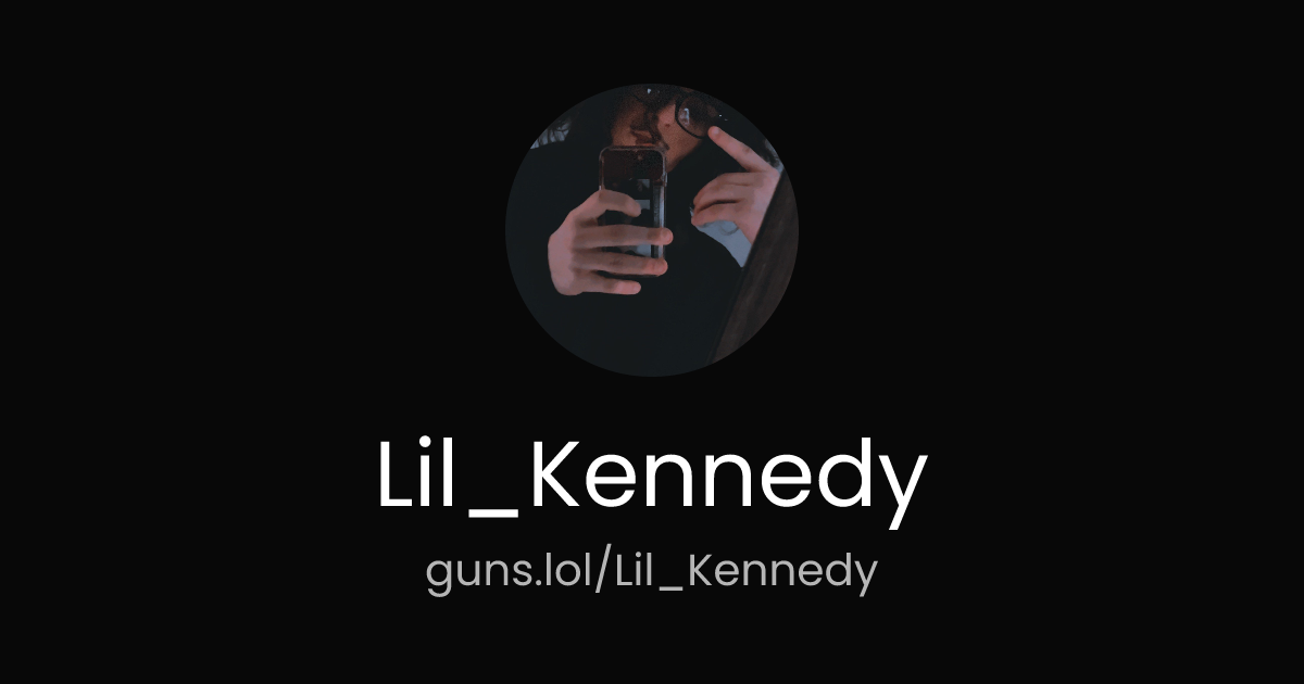 @Lil_Kennedy | guns.lol