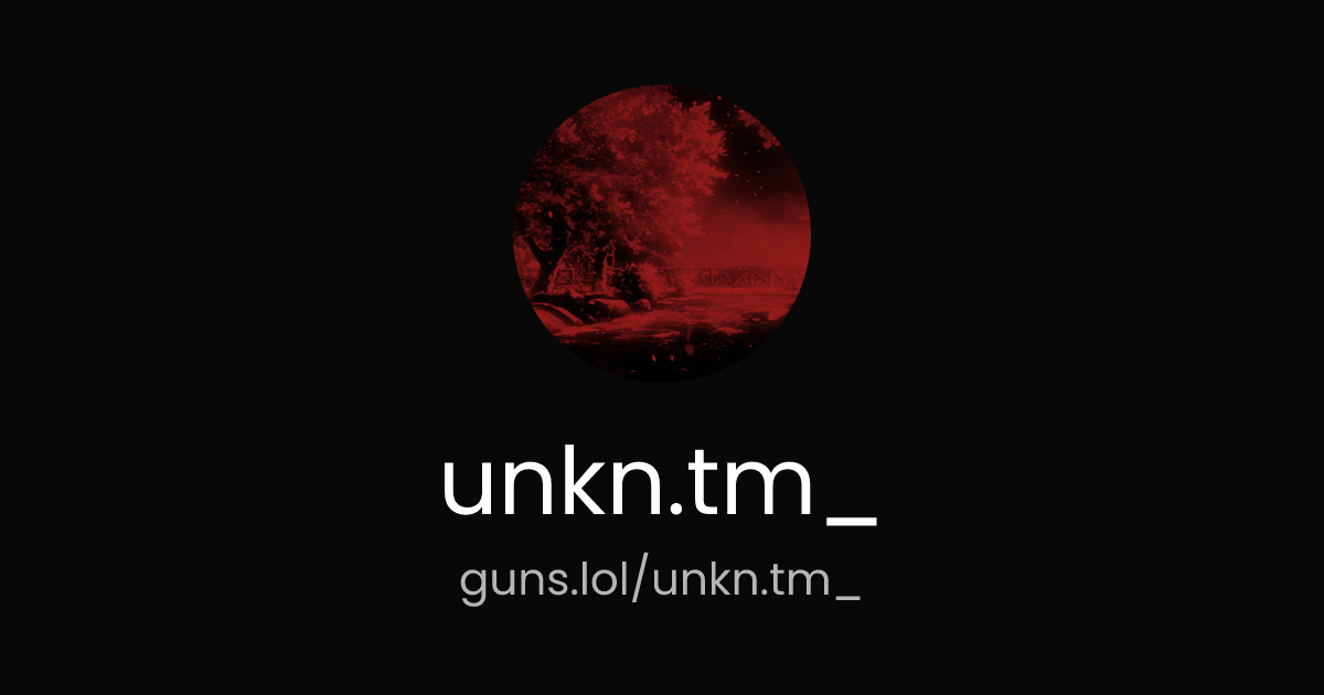 @unkn.tm_ | guns.lol