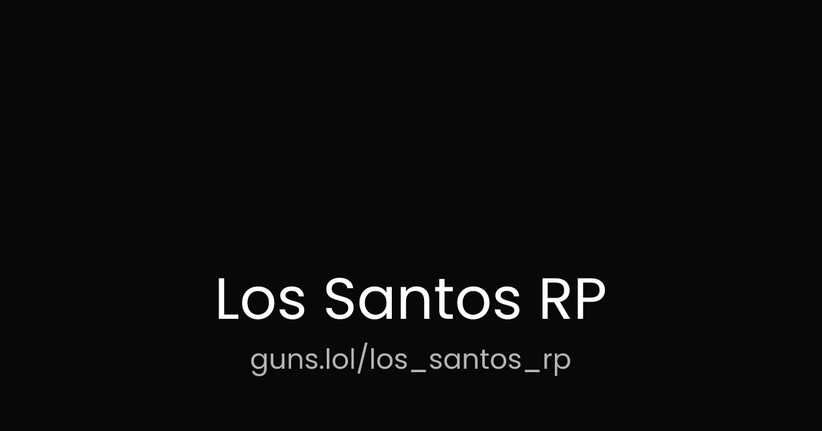 @Los Santos RP | guns.lol