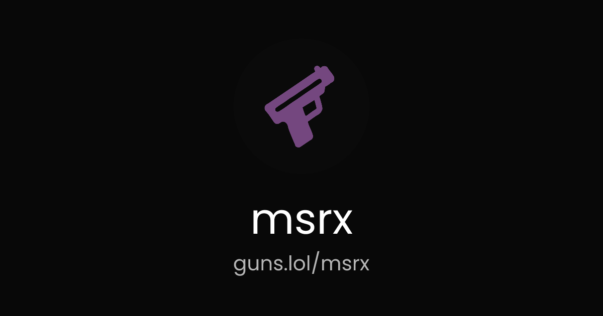 @msrx | guns.lol