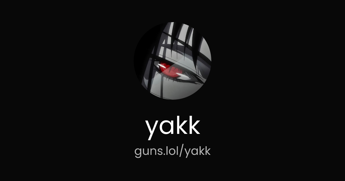 @yakk | guns.lol