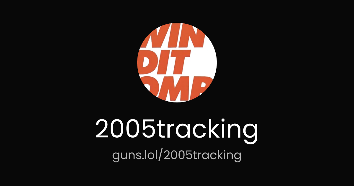 @2005tracking | guns.lol