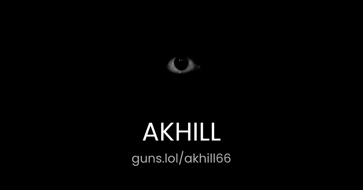 @AKHILL | guns.lol