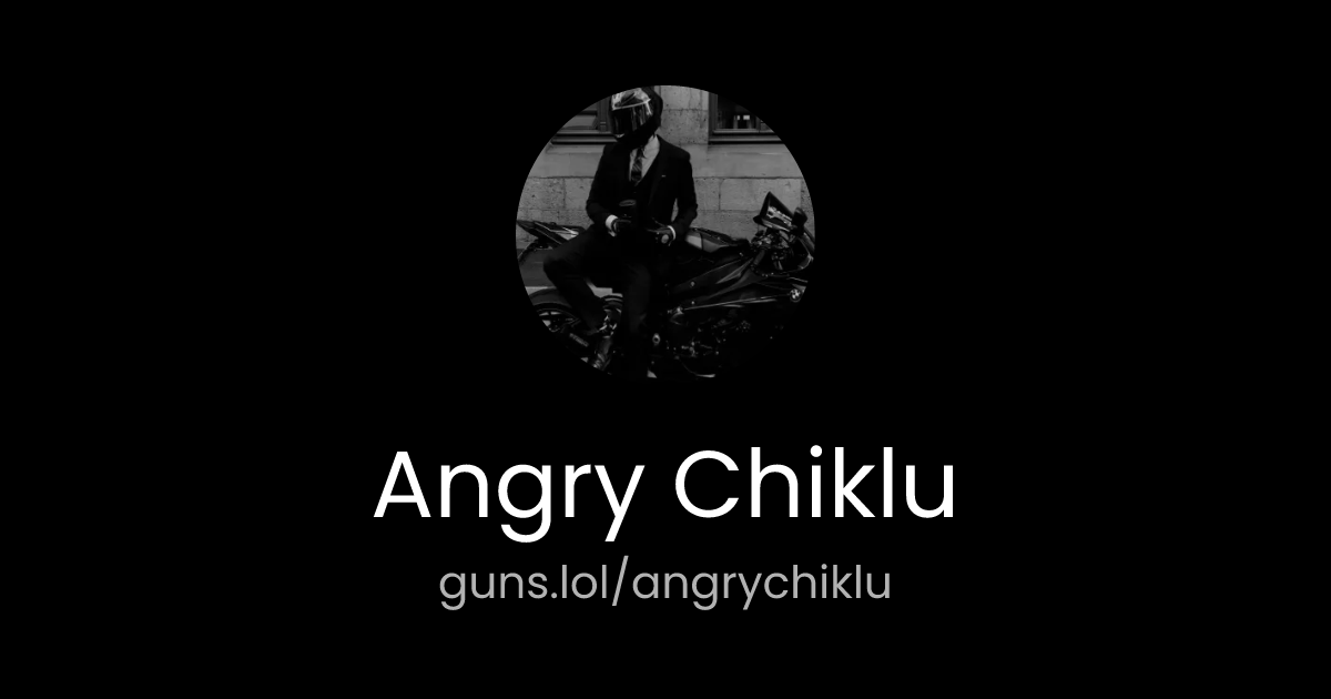 @Angry Chiklu | guns.lol