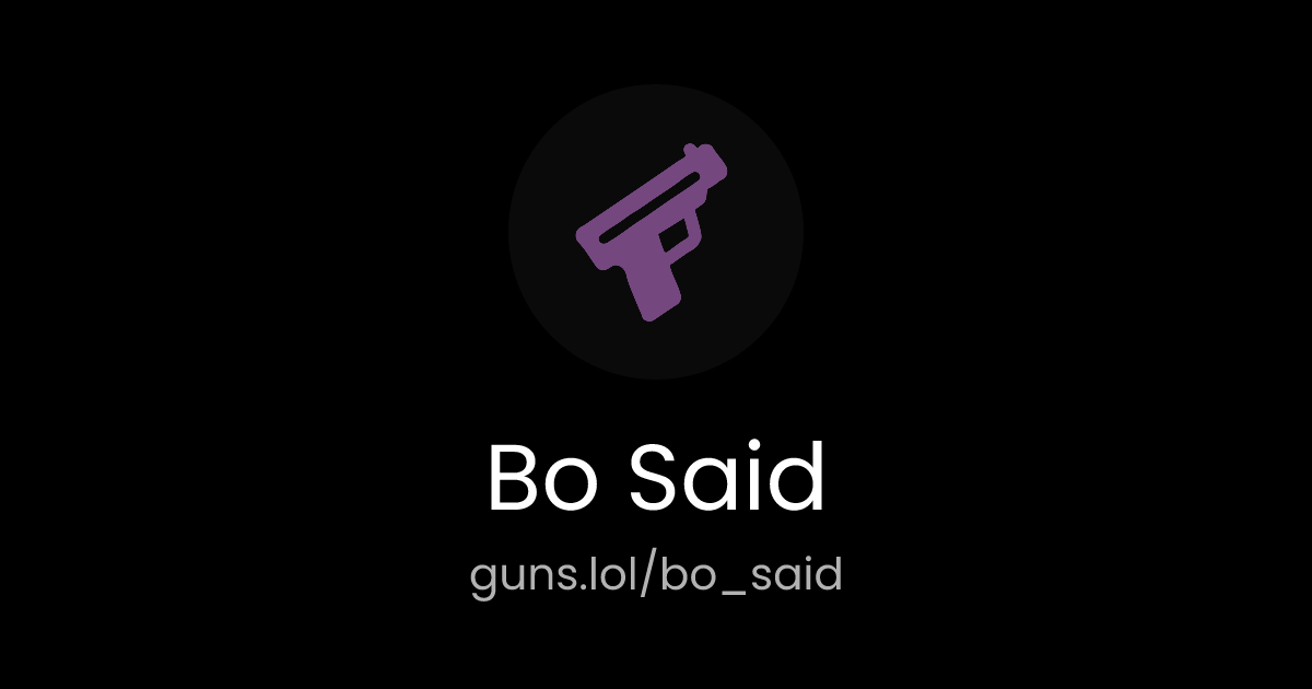 @Bo Said | guns.lol