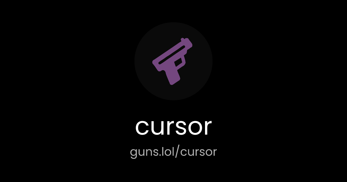@cursor | guns.lol