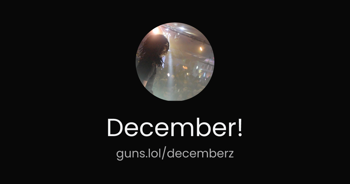 @December! | guns.lol