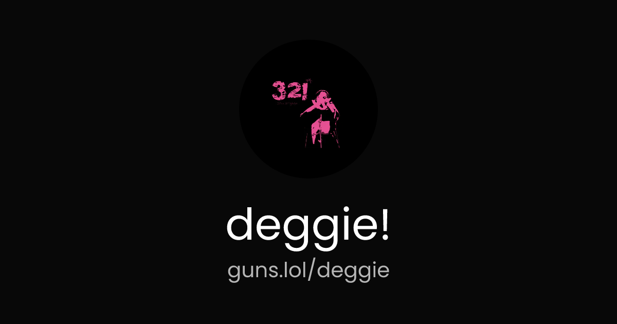 @deggie! | guns.lol