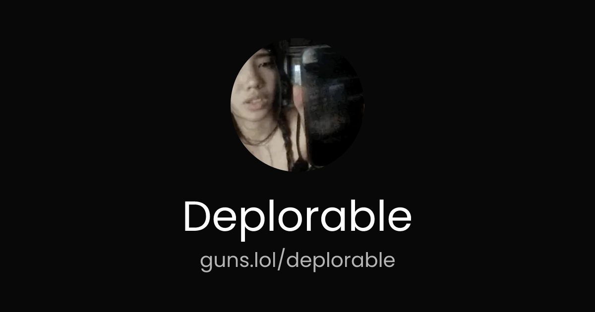 @Deplorable | guns.lol