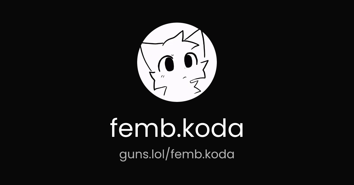@femb.koda | guns.lol