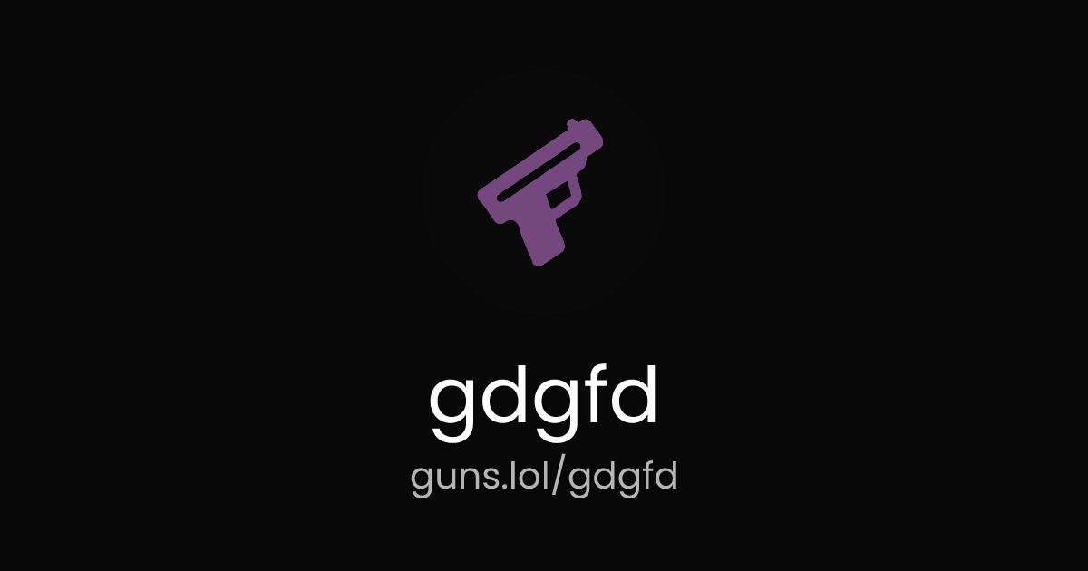 @gdgfd | guns.lol