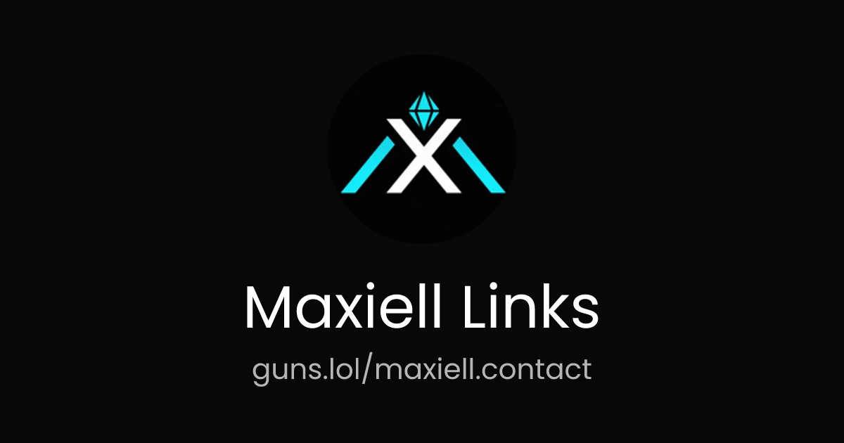 @Maxiell Links | guns.lol