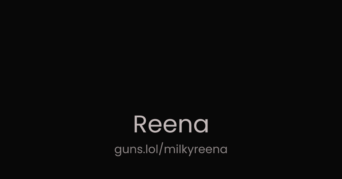 @Reena | guns.lol