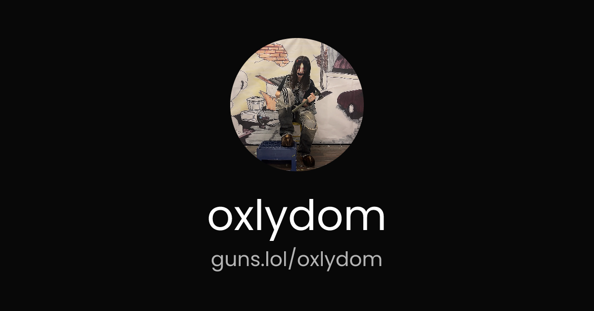 @oxlydom | guns.lol
