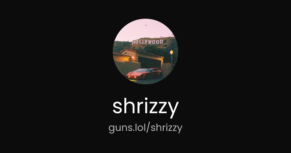 @shrizzy | guns.lol