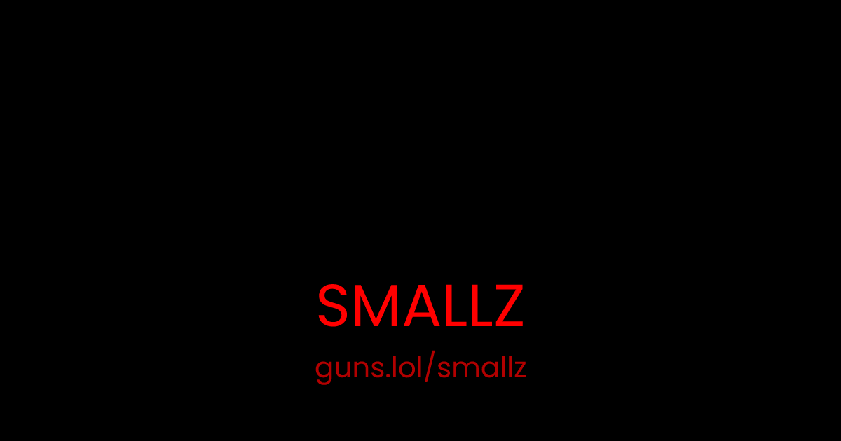 @SMALLZ | guns.lol