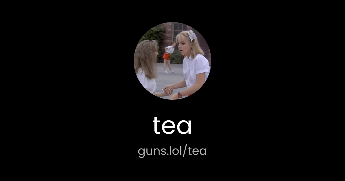 @tea | guns.lol