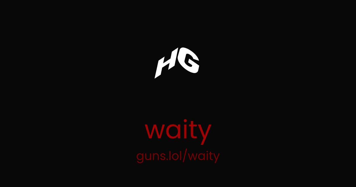 @waity | guns.lol