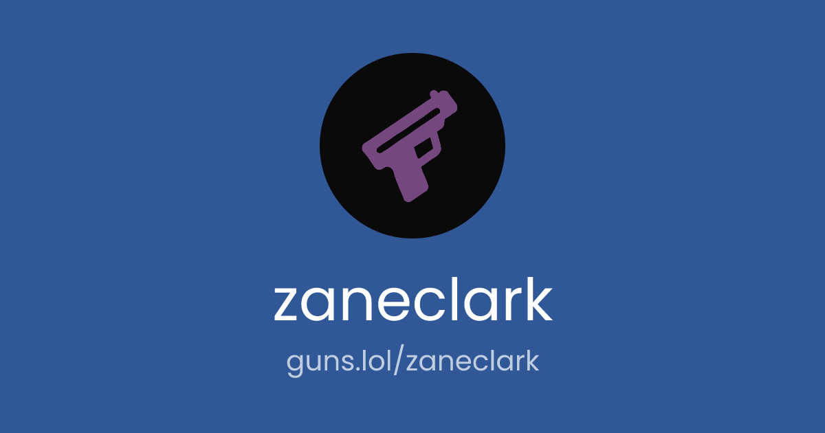@zaneclark | guns.lol