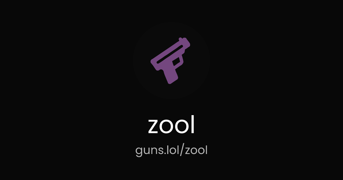 @zool | guns.lol